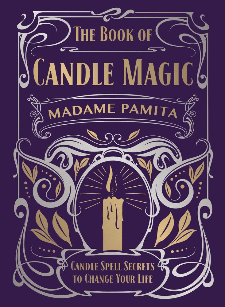 Book of Candle Magic: Candle Spell Secrets to Change Your Life