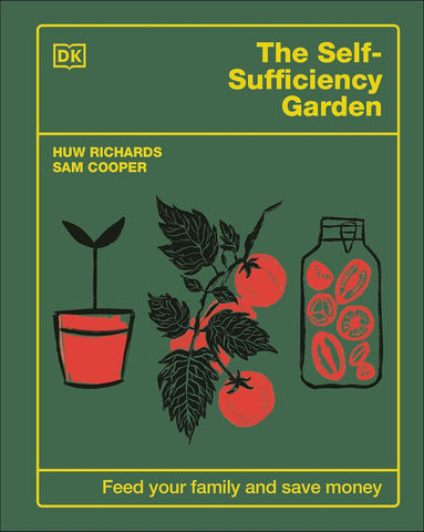 Self-Sufficiency Garden: Feed Your Family and Save Money: The #1 Sunday Times Bestseller