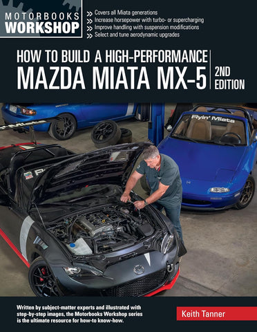 How to Build a High-Performance Mazda Miata MX-5, 2nd Edition (Revised)