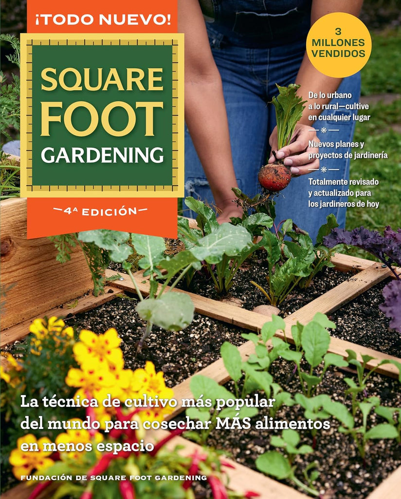 All New Square Foot Gardening - Spanish Edition La Tecnica de Cultivo Mas Popular del Mundo Para Cosechar Mas Alimentos En Menos Espacio