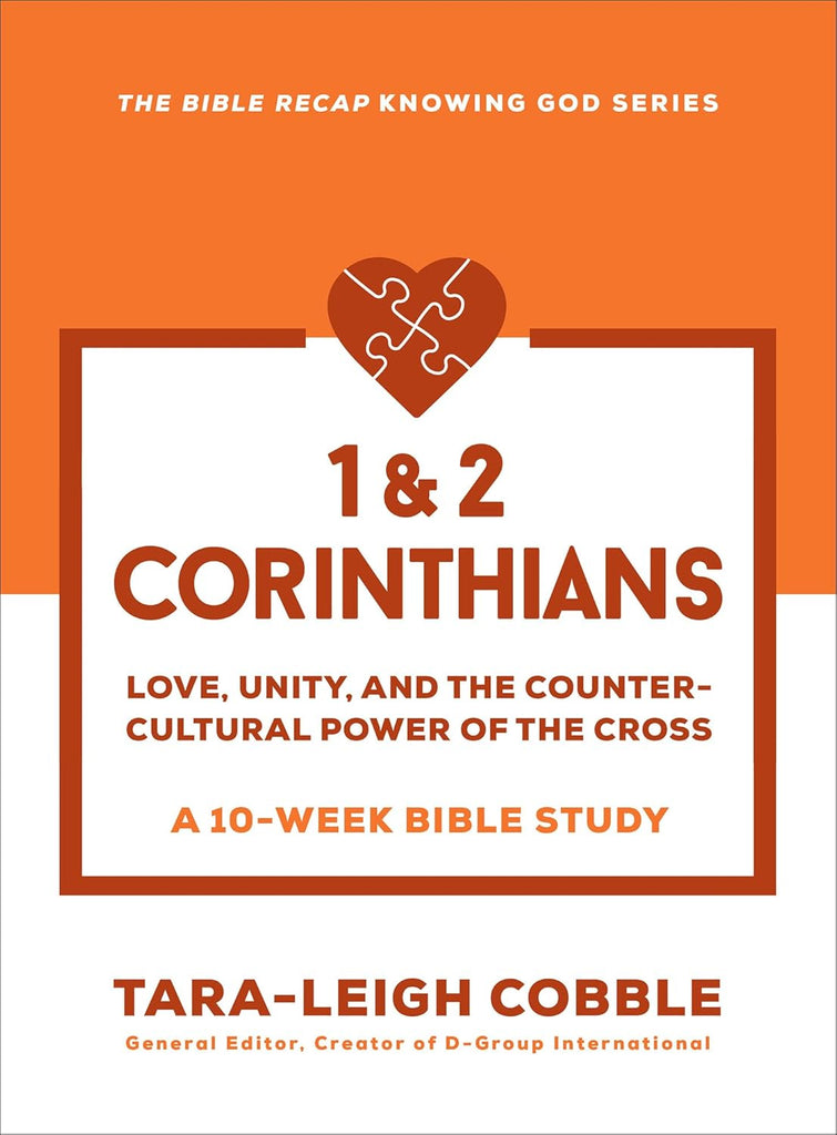 1 & 2 Corinthians Love, Unity, and the Countercultural Power of the Cross--A 10 Week Bible Study