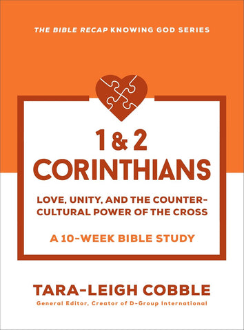 1 & 2 Corinthians Love, Unity, and the Countercultural Power of the Cross--A 10 Week Bible Study