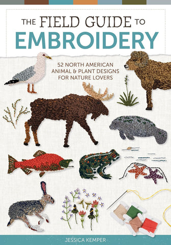 Field Guide to Embroidery: 52 North American Animal and Plant Designs for Nature Lovers (Beginner-Friendly, Step-By-Step Wildlife Patterns with Birds,