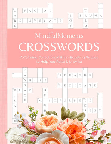 Mindfulmoments Crosswords A Calming Collection of Brain-Boosting Puzzles to Help You Relax & Unwind