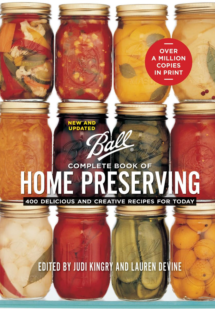 Ball Complete Book of Home Preserving 400 Delicious and Creative Recipes for Today (New and Updated)