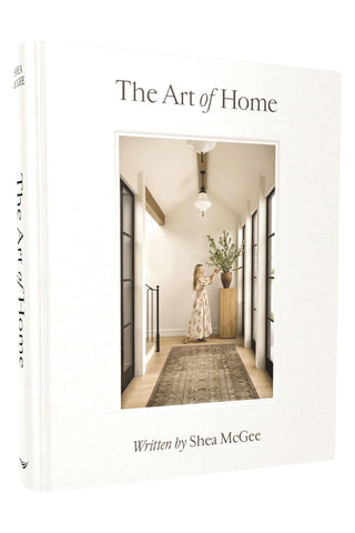 Art of Home: A Designer Guide to Creating an Elevated Yet Approachable Home