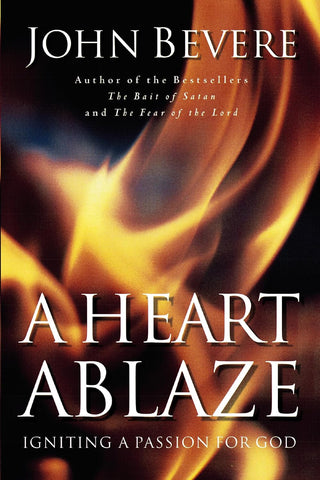 Heart Ablaze: Igniting a Passion for God