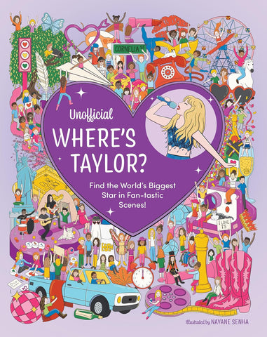 Unofficial Where's Taylor?: Find the World's Biggest Star in Fan-Tastic Scenes!