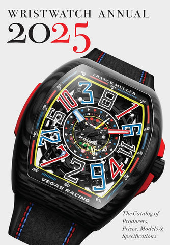 Wristwatch Annual 2025 The Catalog of Producers, Prices, Models, and Specifications