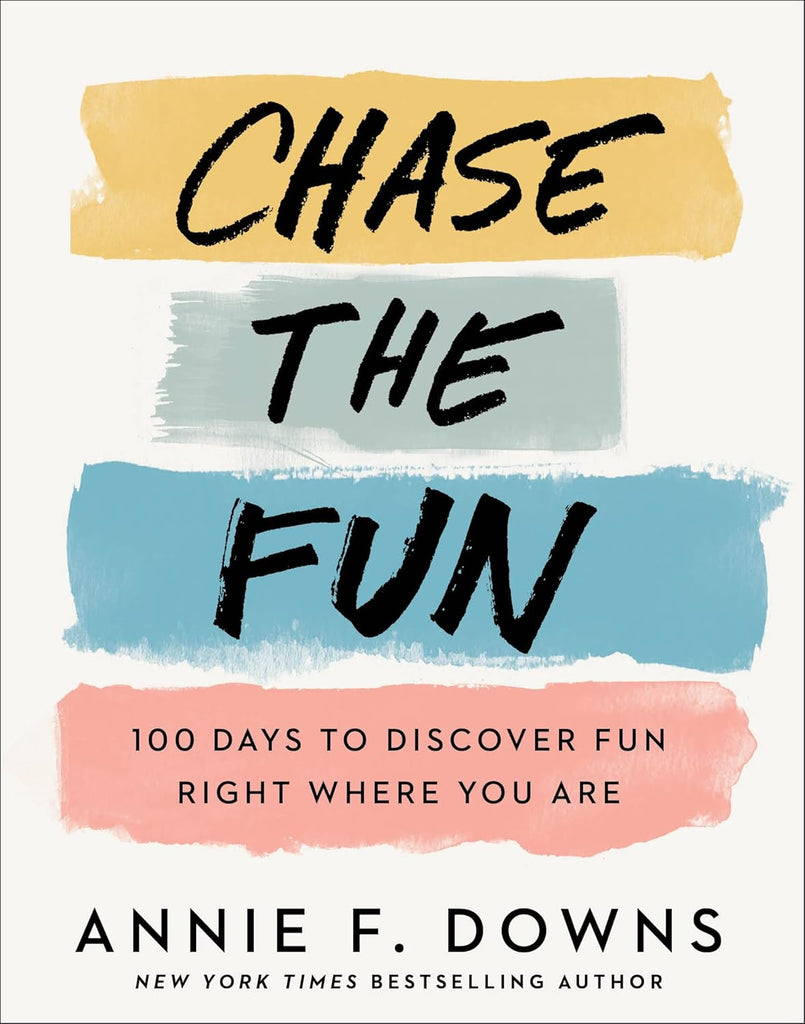 Chase the Fun: 100 Days to Discover Fun Right Where You Are