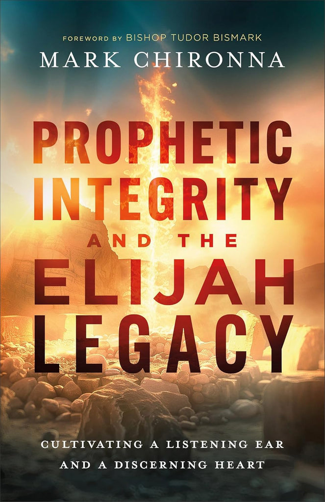 Prophetic Integrity and the Elijah Legacy Cultivating a Listening Ear and a Discerning Heart