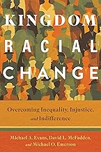 Kingdom Racial Change Overcoming Inequality, Injustice, and Indifference