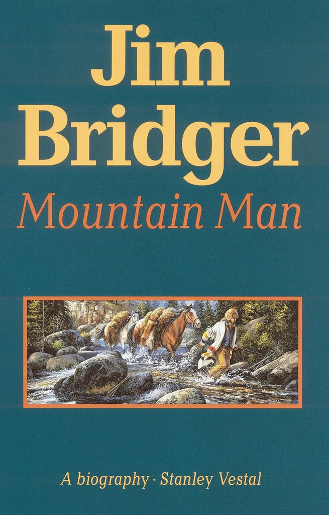 Jim Bridger, Mountain Man: A Biography