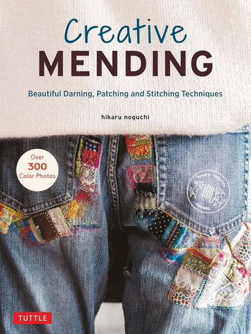 Creative Mending: Beautiful Darning, Patching and Stitching Techniques (Over 300 Color Photos)