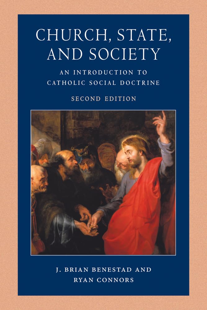 Church, State, and Society An Introduction to Catholic Social Doctrine, Second Edition