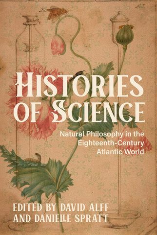 Histories of Science Natural Philosophy in the Eighteenth-Century Atlantic World