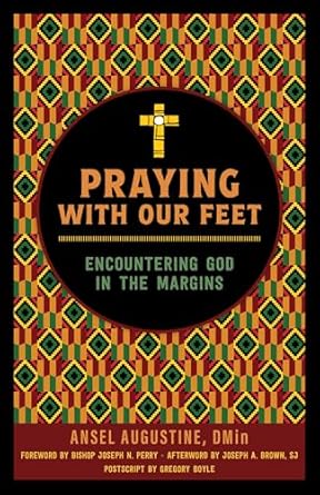Praying with Our Feet Encountering God in the Margins