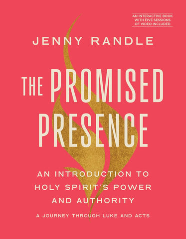 Promised Presence An Introduction to Holy Spirit's Power and Authority (a Journey Through Luke and Acts)