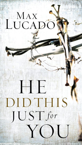 He Did This Just for You: Discover God's Promise of Salvation, Hope, and New Life