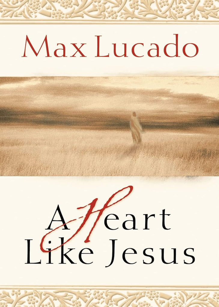 Heart Like Jesus: Lessons for Living a Christ-Like Life