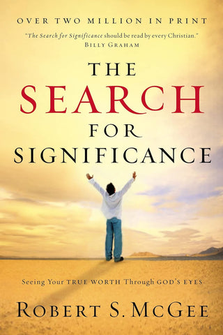 Search for Significance: Seeing Your True Worth Through God's Eyes (Revised)
