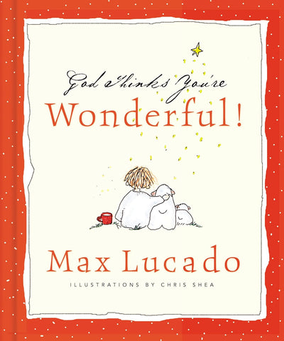 God Thinks You're Wonderful: Heartwarming Reminders of God's Love