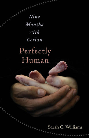 Perfectly Human: Nine Months with Cerian