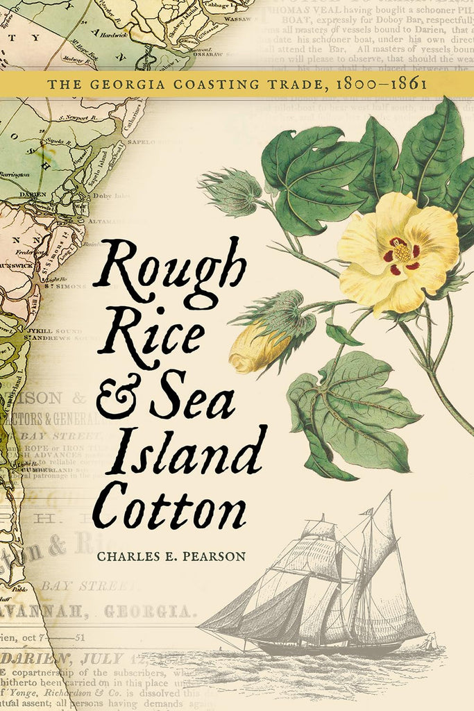 Rough Rice and Sea Island Cotton The Georgia Coasting Trade, 1800-1861
