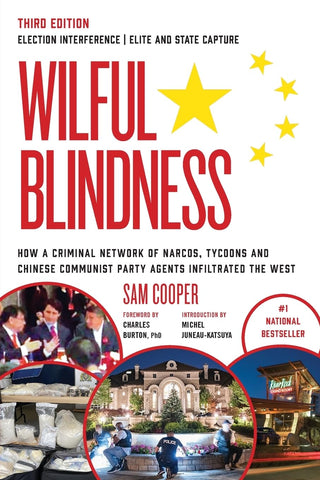 Wilful Blindness Election Interference Elite and State Capture (How a Criminal Network of Narcos, Tycoons and Chinese Communist Party Agents Infiltrat