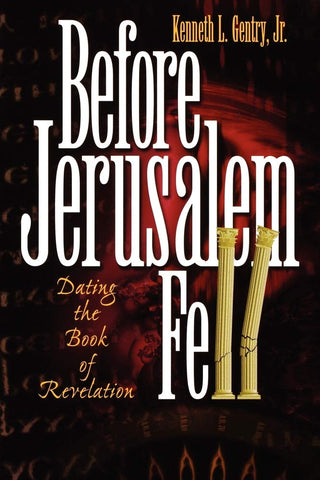 Before Jerusalem Fell: Dating the Book of Revelation