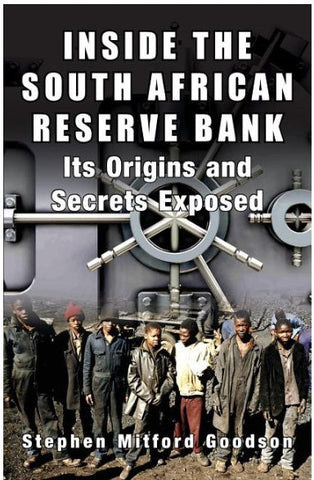 Inside the South African Reserve Bank Its Origins and Secrets Exposed