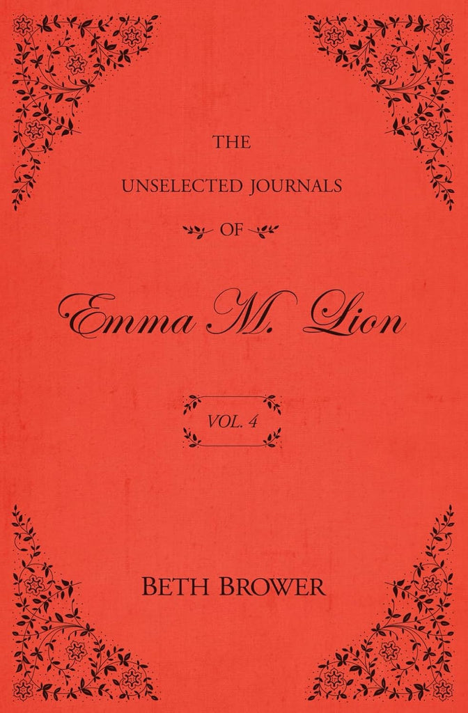 Unselected Journals of Emma M. Lion: Vol. 4
