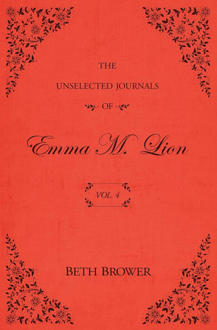 Unselected Journals of Emma M. Lion: Vol. 4