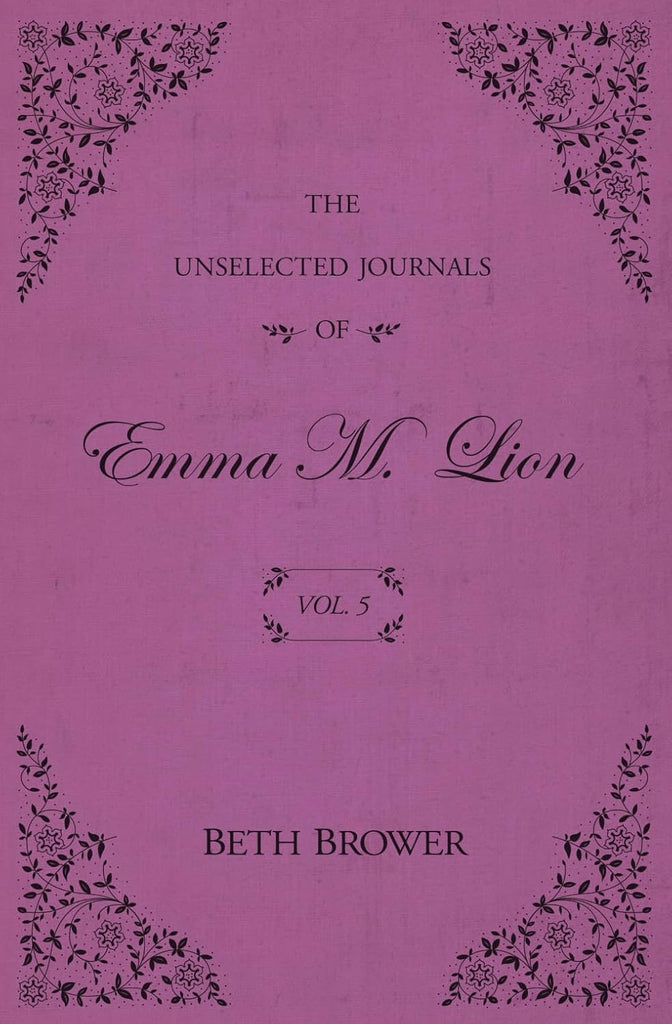 Unselected Journals of Emma M. Lion: Vol. 5