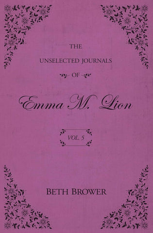 Unselected Journals of Emma M. Lion: Vol. 5