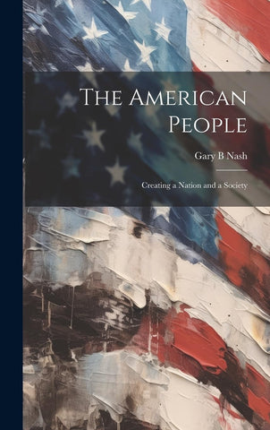 American People: Creating a Nation and a Society