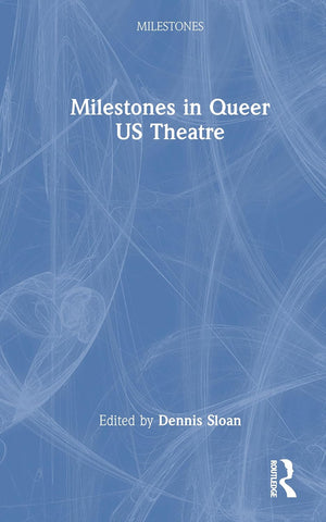 Milestones in Queer Us Theatre