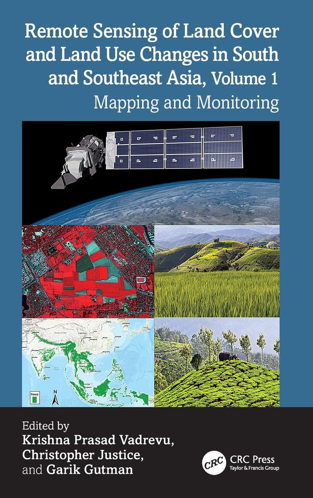 Remote Sensing of Land Cover and Land Use Changes in South and Southeast Asia, Volume 1 Mapping and Monitoring