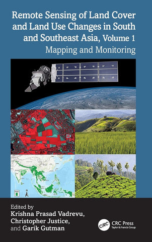 Remote Sensing of Land Cover and Land Use Changes in South and Southeast Asia, Volume 1 Mapping and Monitoring