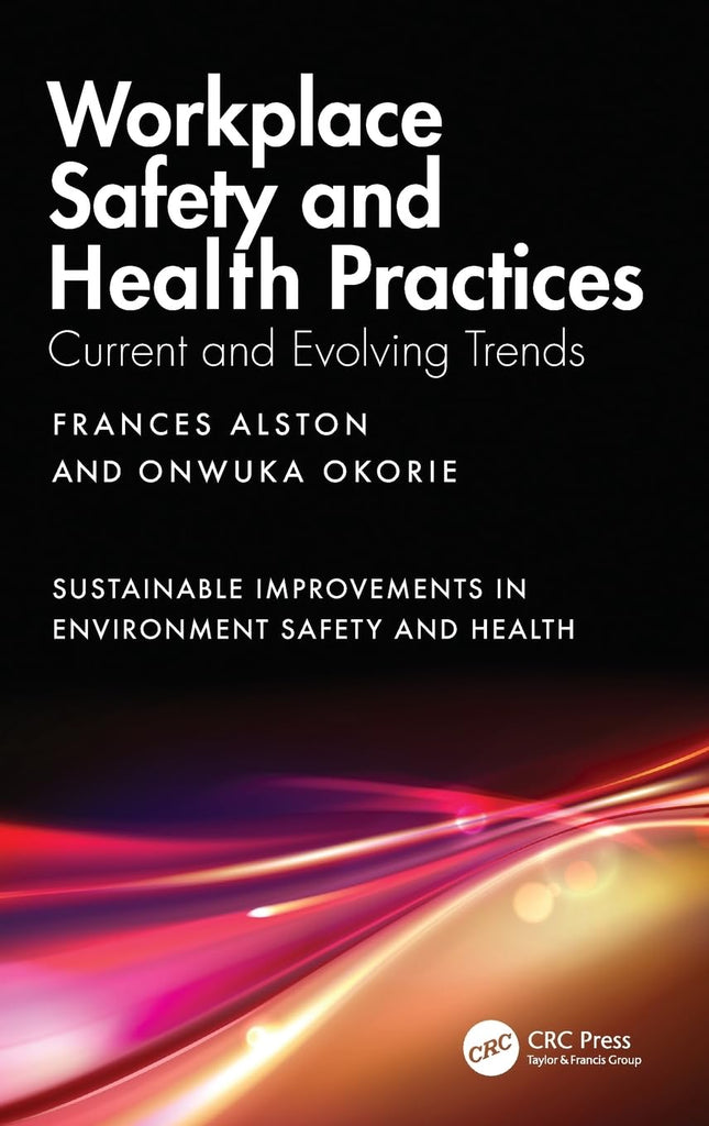 Workplace Safety and Health Practices Current and Evolving Trends