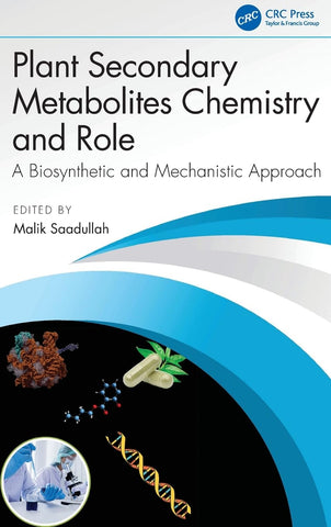 Plant Secondary Metabolites Chemistry and Role A Biosynthetic and Mechanistic Approach