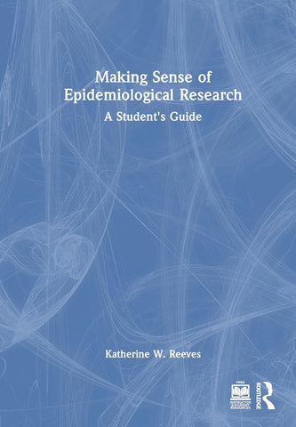Making Sense of Epidemiological Research A Student's Guide