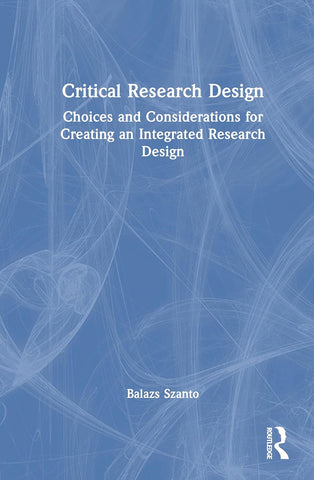 Critical Research Design Choices and Considerations for Creating an Integrated Research Design
