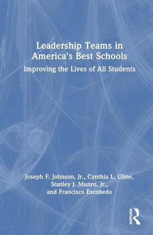 Leadership Teams in America's Best Schools Improving the Lives of All Students