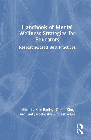 Handbook of Mental Wellness Strategies for Educators Research-Based Best Practices