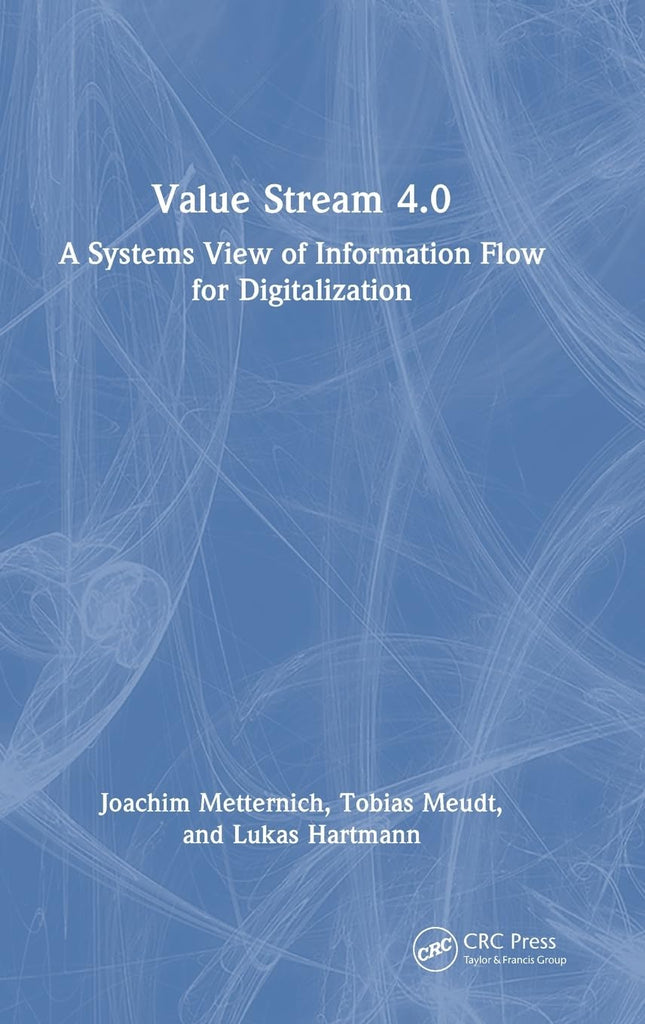 Value Stream 4.0 A Systems View of Information Flow for Digitalization