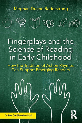Fingerplays and the Science of Reading in Early Childhood How the Tradition of Action Rhymes Can Support Emerging Readers