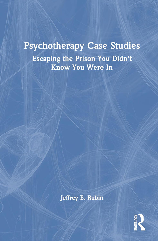 Psychotherapy Case Studies Escaping the Prison You Didn't Know You Were in