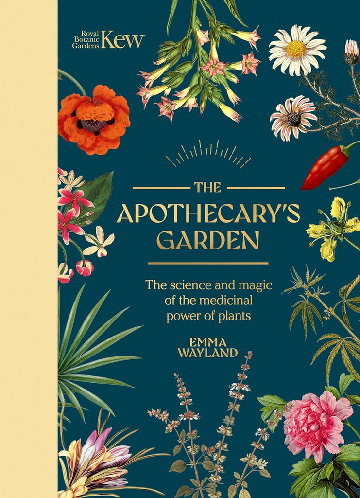 Kew: The Apothecary's Garden: The Science and Mythology of Medicinal Plants