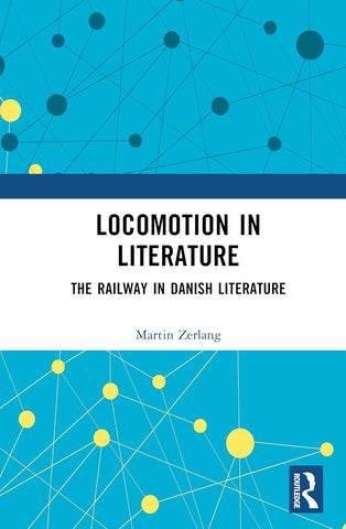 Locomotion in Literature The Railway in Danish Literature